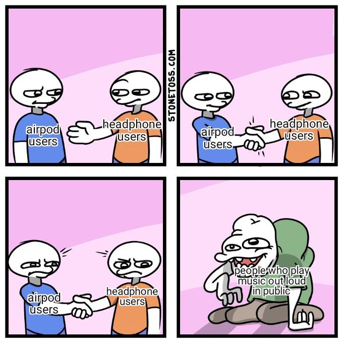 Airpod users and headphone users shake hands, and together look in disgust at a caricature disabled person labeled 'people who play music out loud in public'